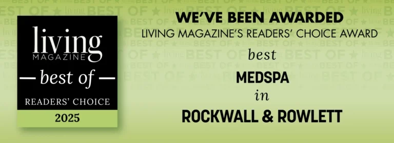 Living Magazine Readers' Choice Award, Best MedSpa in Rockwall & Rowlett 2025